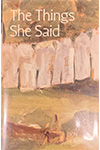 The Things She Said by Don Herzberg