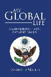 My Global Life, a Conversation with Raymond Malley book cover